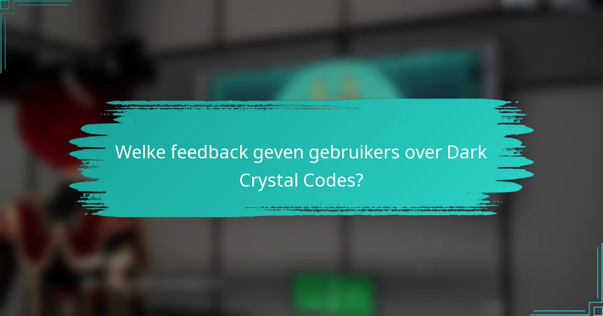 Welke feedback geven gebruikers over Dark Crystal Codes?